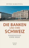 Cover: Die Banken und ihre Schweiz - Oesch