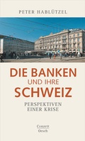 Cover: Die Banken und ihre Schweiz - Oesch