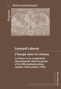 Cover: L'Europe mise en r&eacute;seaux - Peter Lang Verlag