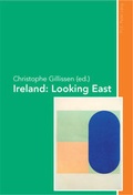 Cover: Ireland: Looking East - Peter Lang Verlag