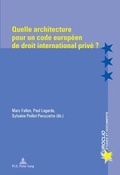 Cover: Quelle architecture pour un code europ&eacute;en de droit international priv&eacute; ? - Peter Lang Verlag