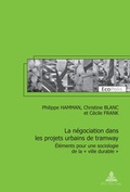 Cover: La n&eacute;gociation dans les projets urbains de tramway - Peter Lang Verlag