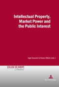 Cover: Intellectual Property, Market Power and the Public Interest - Peter Lang Verlag