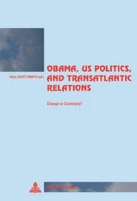 Enlarge image Cover: Obama, US Politics, and Transatlantic Relations - Peter Lang Verlag