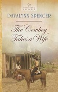 Cover: The Cowboy Takes a Wife - Love Inspired Heartsong Presents