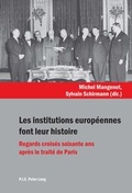 Cover: Les institutions europ&eacute;ennes font leur histoire - Peter Lang Verlag