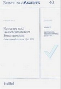 Abbildung von: Honorare und Gerichtskosten im Steuerprozess. Gebührenreform zum 1. Juli 2004 (Taschenbuch) - Stollfuß