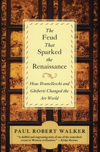 Enlarge image Cover: The Feud that Sparked the Renaissance How Brunelleschi and Ghiberti changed the World - HarperCollins