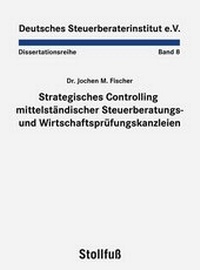 Abbildung von: Strategisches Controlling mittelständischer Steuerberatungs- und Wirtschaftsprüfungskanzleien - Stollfuß