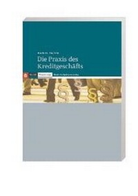 Abbildung von: Die Praxis des Kreditgeschäfts - Deutscher Sparkassen Verlag