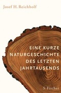 Cover: Eine kurze Naturgeschichte des letzten Jahrtausends - S. Fischer