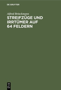 Abbildung von: Streifzüge und Irrtümer auf 64 Feldern - De Gruyter