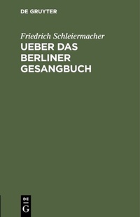 Abbildung von: Ueber das Berliner Gesangbuch - De Gruyter