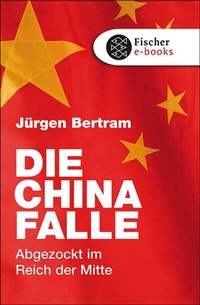Abbildung von: Die China-Falle - S. Fischer