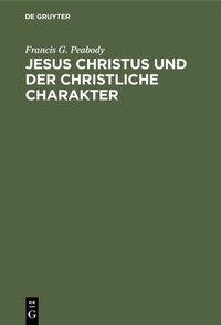 Abbildung von: Jesus Christus und der christliche Charakter - De Gruyter