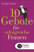 Cover: 10 Gebote f&uuml;r erfolgreiche Frauen - S. Fischer