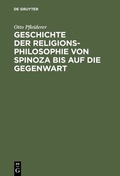 Cover: Geschichte der Religionsphilosophie von Spinoza bis auf die Gegenwart - De Gruyter