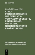 Cover: Civilprozessordnung mit Gerichtsverfassungsgesetz, Einf&uuml;hrungsgesetzen, Nebensetzen und Erg&auml;nzungen - De Gruyter