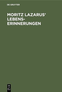 Abbildung von: Moritz Lazarus' Lebenserinnerungen - De Gruyter
