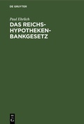 Cover: Das Reichs-Hypothekenbankgesetz - De Gruyter