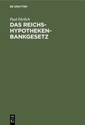 Cover: Das Reichs-Hypothekenbankgesetz - De Gruyter
