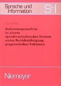 Cover: Bedeutungsanalyse in einem sprachverstehenden System unter Ber&uuml;cksichtigung pragmatischer Faktoren - De Gruyter