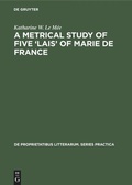 Cover: A metrical study of five 'lais' of Marie de France - De Gruyter Mouton
