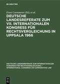 Cover: Deutsche Landesreferate zum VII. Internationalen Kongre&szlig; f&uuml;r Rechtsvergleichung in Uppsala 1966 - De Gruyter