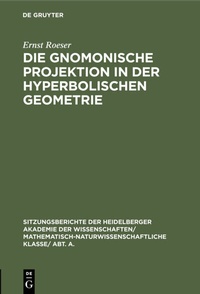 Abbildung von: Die gnomonische Projektion in der hyperbolischen Geometrie - De Gruyter
