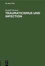 Cover: Traumaticismus und Infection - De Gruyter