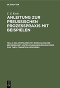 Cover: Das Verfahren mit Einschlu&szlig; der Referirkunst, unter Zugrundelegung eines zum Theil fingirten Prozesses - De Gruyter
