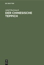 Cover: Der chinesische Teppich - De Gruyter