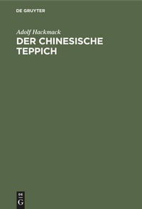 Enlarge image Cover: Der chinesische Teppich - De Gruyter