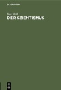 Cover: Der Szientismus - De Gruyter