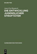Cover: Die Entwicklung jugendlicher Straft&auml;ter - De Gruyter