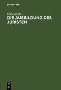 Cover: Die Ausbildung des Juristen - De Gruyter