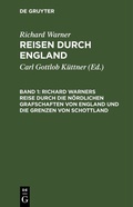 Abbildung von: Richard Warners Reise durch die nördlichen Grafschaften von England und die Grenzen von Schottland - De Gruyter
