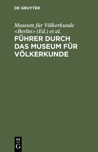 Abbildung von: Führer durch das Museum für Völkerkunde - De Gruyter