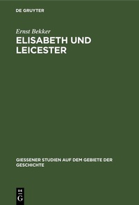 Abbildung von: Elisabeth und Leicester - De Gruyter