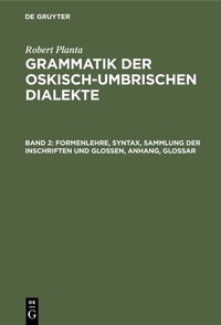 Abbildung von: Formenlehre, Syntax, Sammlung der Inschriften und Glossen, Anhang, Glossar - De Gruyter
