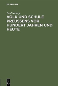 Abbildung von: Volk und Schule Preußens vor hundert Jahren und heute - De Gruyter