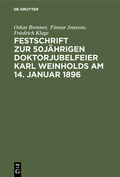 Cover: Festschrift zur 50j&auml;hrigen Doktorjubelfeier Karl Weinholds am 14. Januar 1896 - De Gruyter Mouton