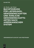 Cover: Buchf&uuml;hrung f&uuml;r Lieferungsgenossenschaften und &auml;hnliche Genossenschaftsarten nach amerikanischem System - De Gruyter