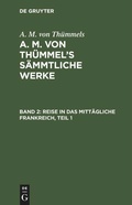 Cover: Reise in das mitt&auml;gliche Frankreich, Teil 1 - De Gruyter