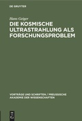 Cover: Die kosmische Ultrastrahlung als Forschungsproblem - De Gruyter