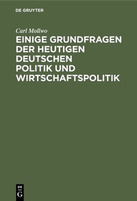 Abbildung von: Einige Grundfragen der heutigen deutschen Politik und Wirtschaftspolitik - De Gruyter