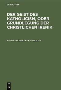 Abbildung von: Die Idee des Katholicism - De Gruyter