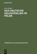 Cover: Das deutsche Soldatenlied im Felde - De Gruyter Mouton
