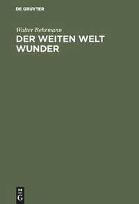Enlarge image Cover: Der weiten Welt Wunder - De Gruyter