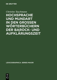 Abbildung von: Hochsprache und Mundart in den großen Wörterbüchern der Barock- und Aufklärungszeit - De Gruyter Mouton